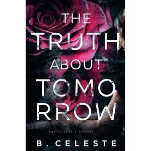 The Truth about Tomorrow -- B. Celeste